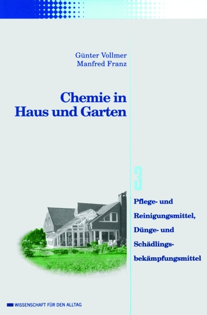 Chemie in Haus und Garten - G&uuml;nter Vollmer, Manfred Franz