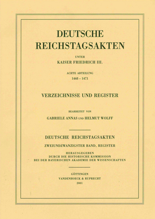 Deutsche Reichstagsakten unter Kaiser Friedrich III. Achte Abteilung 1468–1471. Verzeichnisse und Register