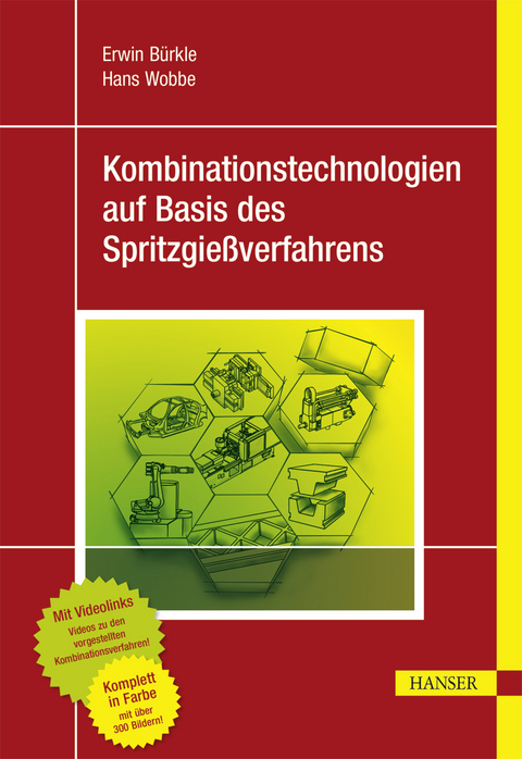 Kombinationstechnologien auf Basis des Spritzgie&szlig;verfahrens - Erwin B&uuml;rkle, Hans Wobbe