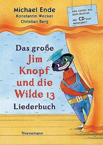 Das gro&szlig;e Jim-Knopf-und-die-Wilde-13-Liederbuch - Michael Ende, Konstantin Wecker, Christian Berg