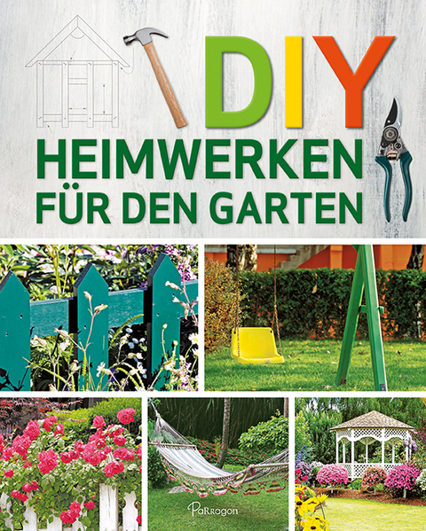 DIY - Heimwerken f&uuml;r den Garten