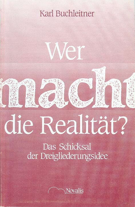 Wer macht die Realit&auml;t? - Karl Buchleitner