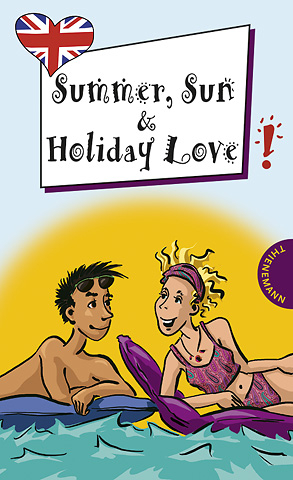 Summer, Sun and Holiday Love - Sabine Both, Christamaria Fiedler, Sissi Flegel, Bianka Minte-K&ouml;nig, Hortense Ullrich, Irene Zimmermann