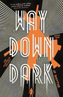 Way Down Dark - James P. Smythe