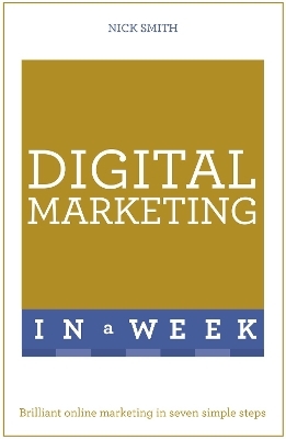 Digital Marketing In A Week - Nick Smith