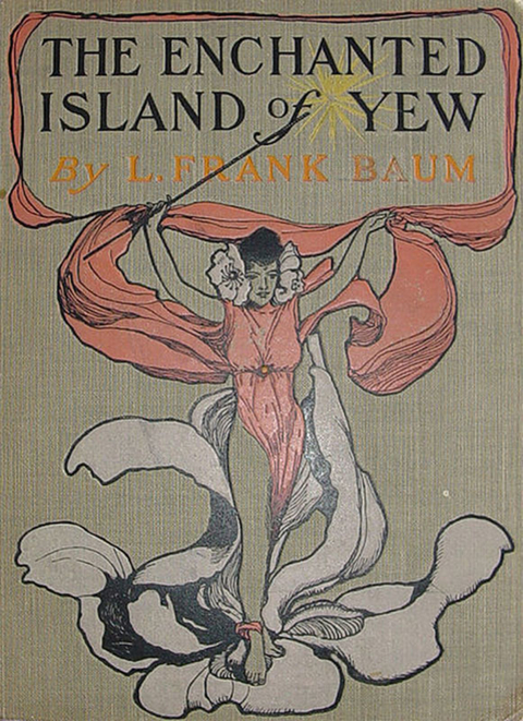 Enchanted Island of Yew -  L. Frank Baum