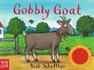 Sound-Button Stories: Gobbly Goat -  Nosy Crow Ltd