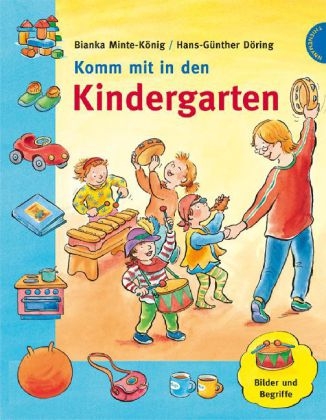 Komm mit in den Kindergarten - Bianka Minte-K&ouml;nig