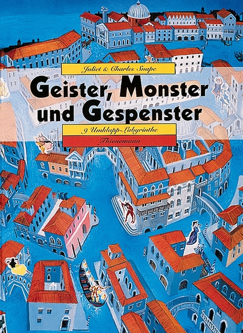 Geister, Monster und Gespenster, 9 Umklapp-Labyrinthe - Juliet Snape, Charles Snape