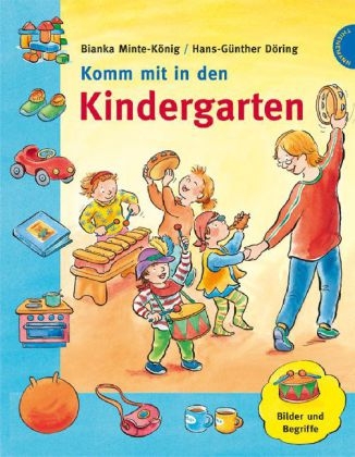 Komm mit in den Kindergarten - Bianka Minte-K&ouml;nig