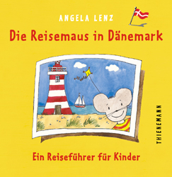 Die Reisemaus in D&auml;nemark - Angela Lenz