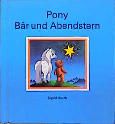 Pony, B&auml;r und Abendstern - Sigrid Heuck