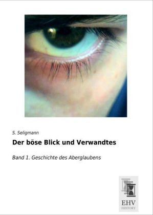 Der b&ouml;se Blick und Verwandtes - S. Seligmann
