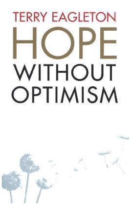 Hope Without Optimism - Terry Eagleton