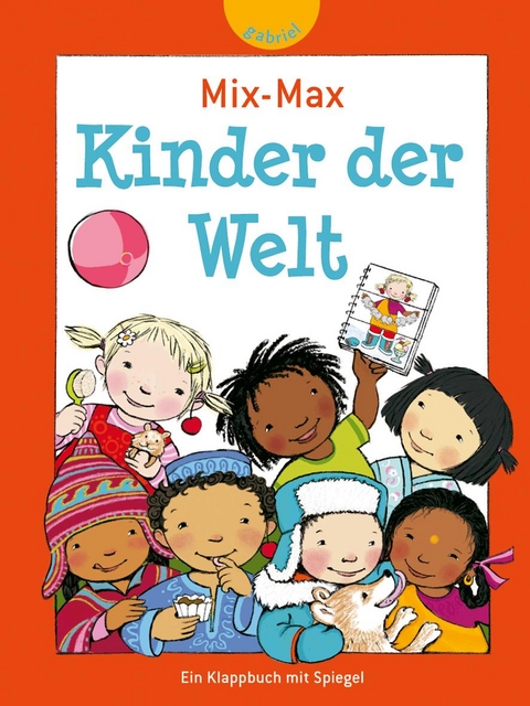 Mix-Max Kinder der Welt, Ein Klappbuch mit Spiegel - Katharina Bußhoff