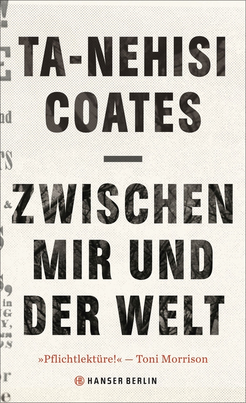 Zwischen mir und der Welt - Ta-Nehisi Coates