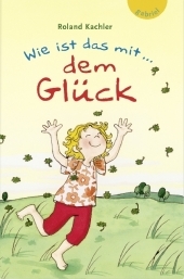 Wie ist das mit ... dem Gl&uuml;ck - Roland Kachler