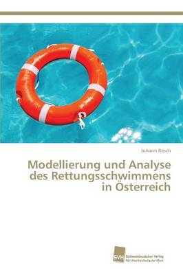 Modellierung und Analyse des Rettungsschwimmens in Österreich