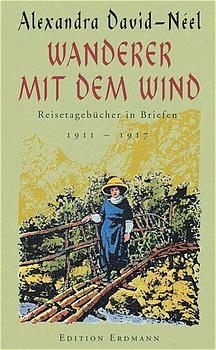 Wanderer mit dem Wind - Alexandra David-N&eacute;el