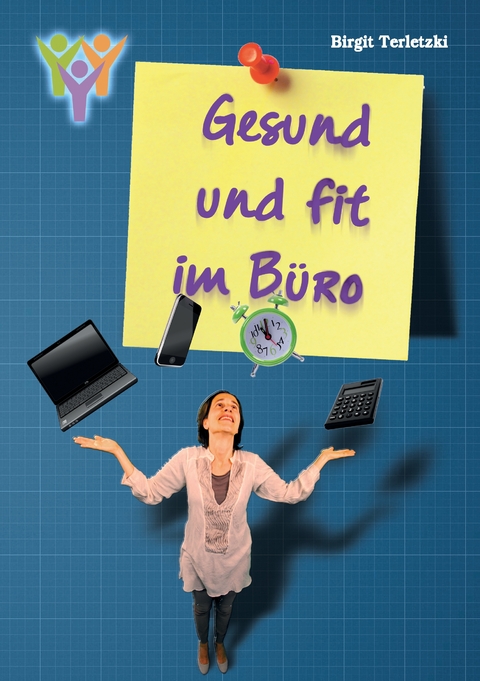 Gesund und fit im B&uuml;ro - Birgit Terletzki