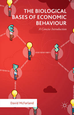 Biological Bases of Economic Behaviour - David McFarland