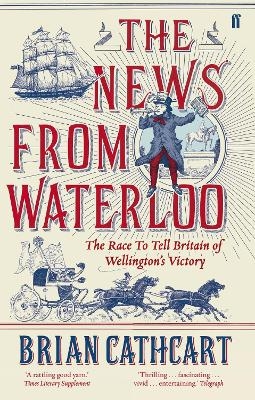 The News from Waterloo - Brian Cathcart