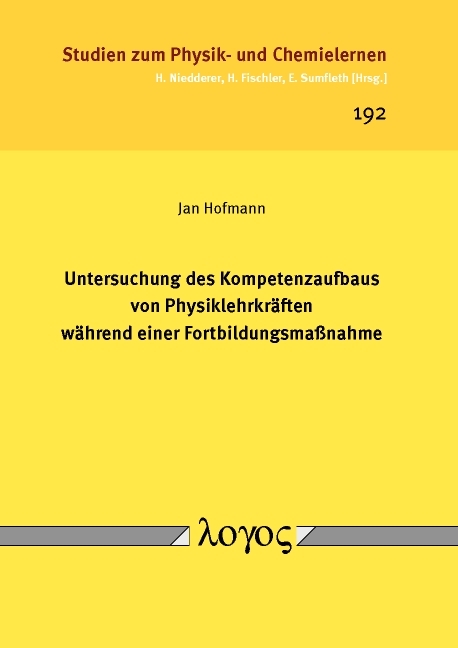 Untersuchung des Kompetenzaufbaus von Physiklehrkr&auml;ften w&auml;hrend einer Fortbildungsma&szlig;nahme - Jan Hofmann