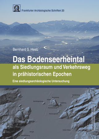 Das Bodenseerheintal als Siedlungsraum und Verkehrsweg in prähistorischen Epochen