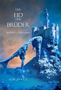 Der Eid der Br&uuml;der (Der Ring der Zauberei &mdash; Band 14) - Morgan Rice