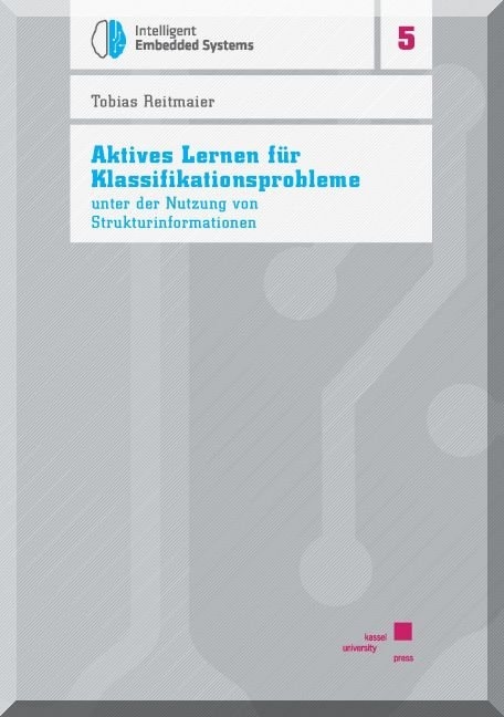 Aktives Lernen f&uuml;r Klassifikationsprobleme unter der Nutzung von Strukturinformationen - Tobias Reitmaier