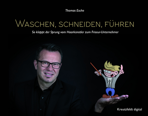 Waschen, schneiden, f&uuml;hren - Thomas Esche