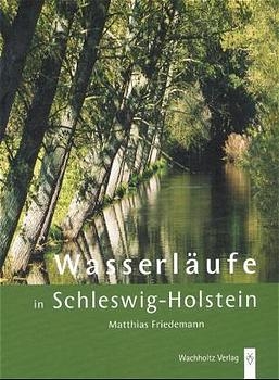 Wasserl&auml;ufe in Schleswig-Holstein - Matthias Friedemann