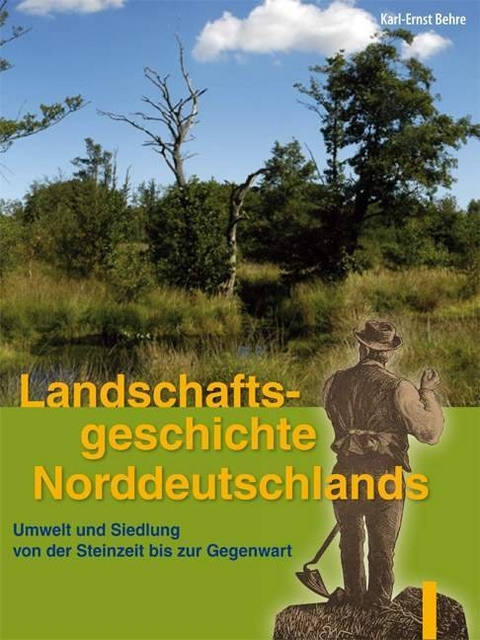 Landschaftsgeschichte Norddeutschlands - Karl E Behre