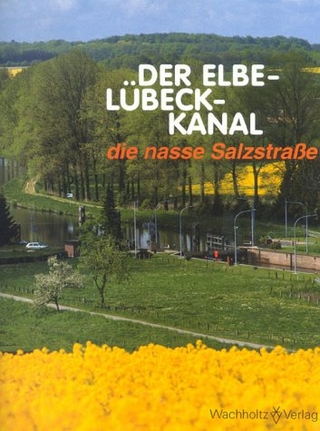 Elbe-Lübeck-Kanal - die nasse Salzstrasse