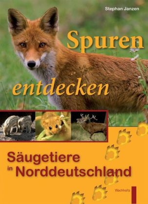 Spuren entdecken - Säugetiere in Norddeutschland