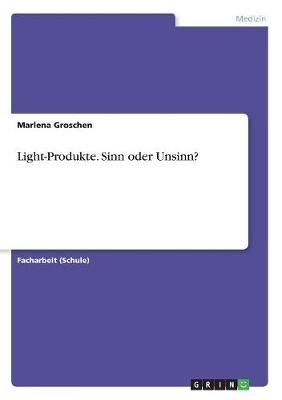 Light-Produkte. Sinn oder Unsinn? - Marlena Groschen