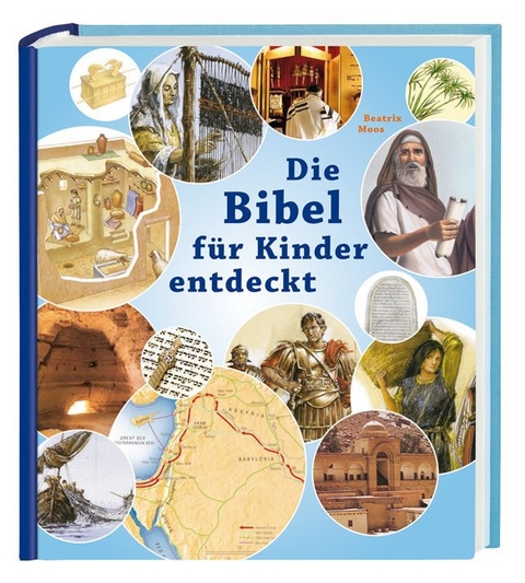 Die Bibel f&uuml;r Kinder entdeckt - Beatrix Moos