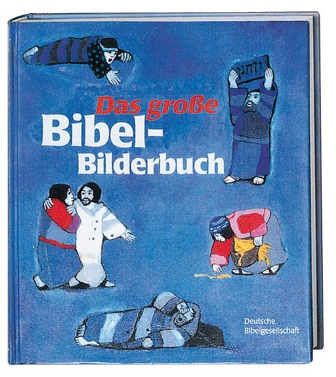 Das gro&szlig;e Bibel-Bilderbuch.