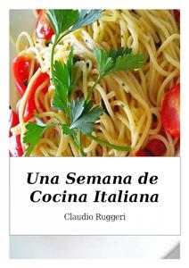 Una Semana de Cocina Italiana -  Claudio Ruggeri