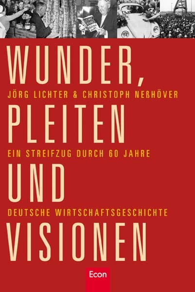 Wunder, Pleiten und Visionen - J&ouml;rg Lichter, Christoph Nessh&ouml;ver, Katharina Slodczyk