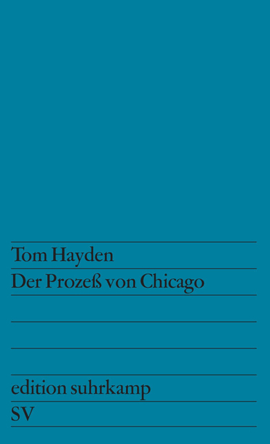 Der Proze&szlig; von Chicago - Tom Hayden