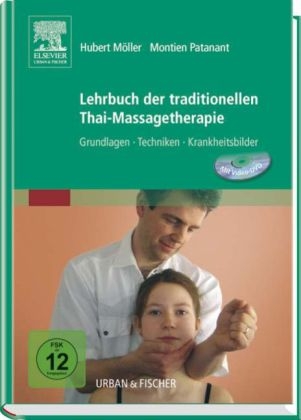 Lehrbuch der traditionellen Thai-Massagetherapie - Hubert Möller, Montien Patanant