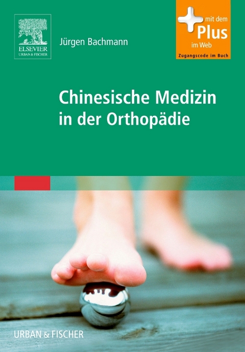 Chinesische Medizin in der Orthop&auml;die - J&uuml;rgen Bachmann