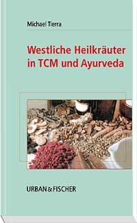Westliche Heilkr&auml;uter in TCM und Ayurveda - Michael Tierra