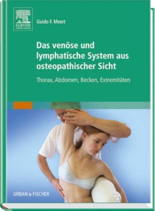 Das ven&ouml;se und lymphatische System aus osteopathischer Sicht - Guido F Meert