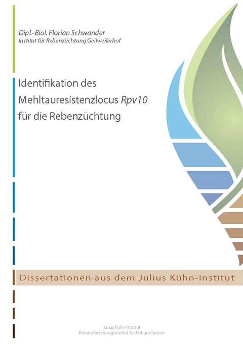 Identifikation des Mehltauresistenzlocus Rpv10 f&uuml;r die Rebenz&uuml;chtung - Florian Schwander