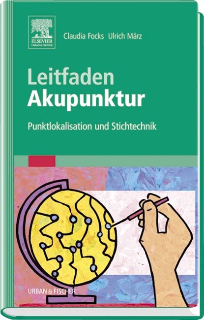 Leitfaden Akupunktur - Claudia Focks, Ulrich M&auml;rz