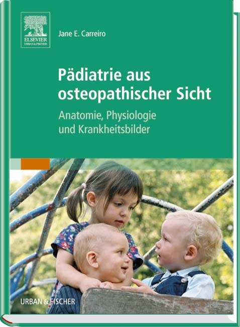 P&auml;diatrie aus osteopathischer Sicht - Jane Carreiro