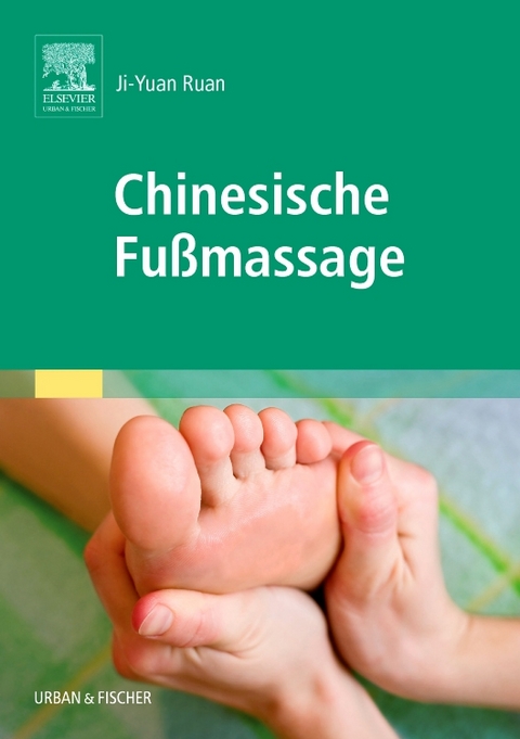 Chinesische Fußmassage - Ji-Yuan Ruan
