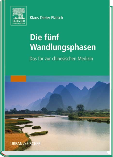 Die F&uuml;nf Wandlungsphasen - Klaus D Platsch